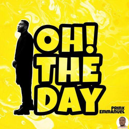 Prinx Emmanuel — Oh The Day
