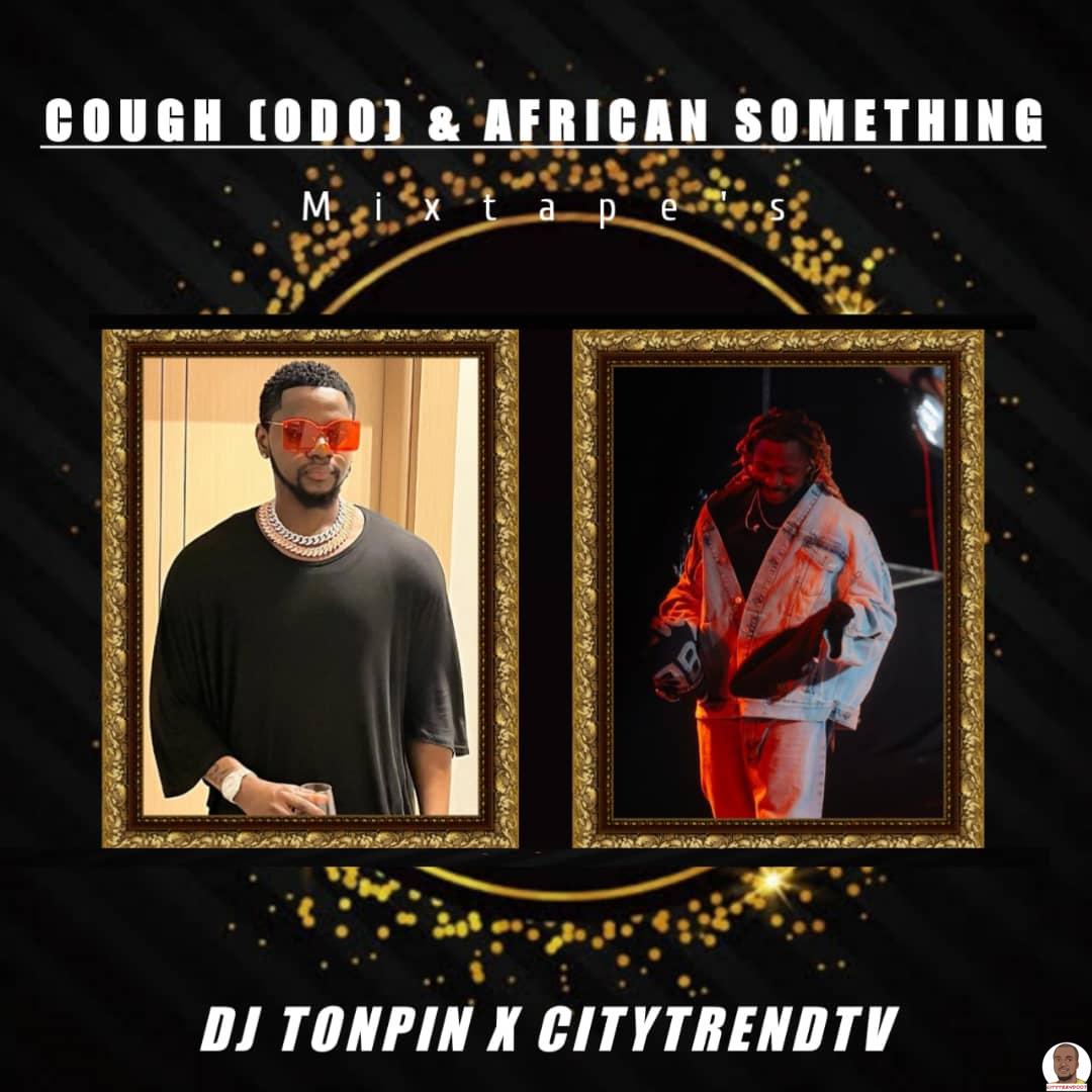 CitytrendTv DJ Tonpin Gold — Cough Odo Africa Something