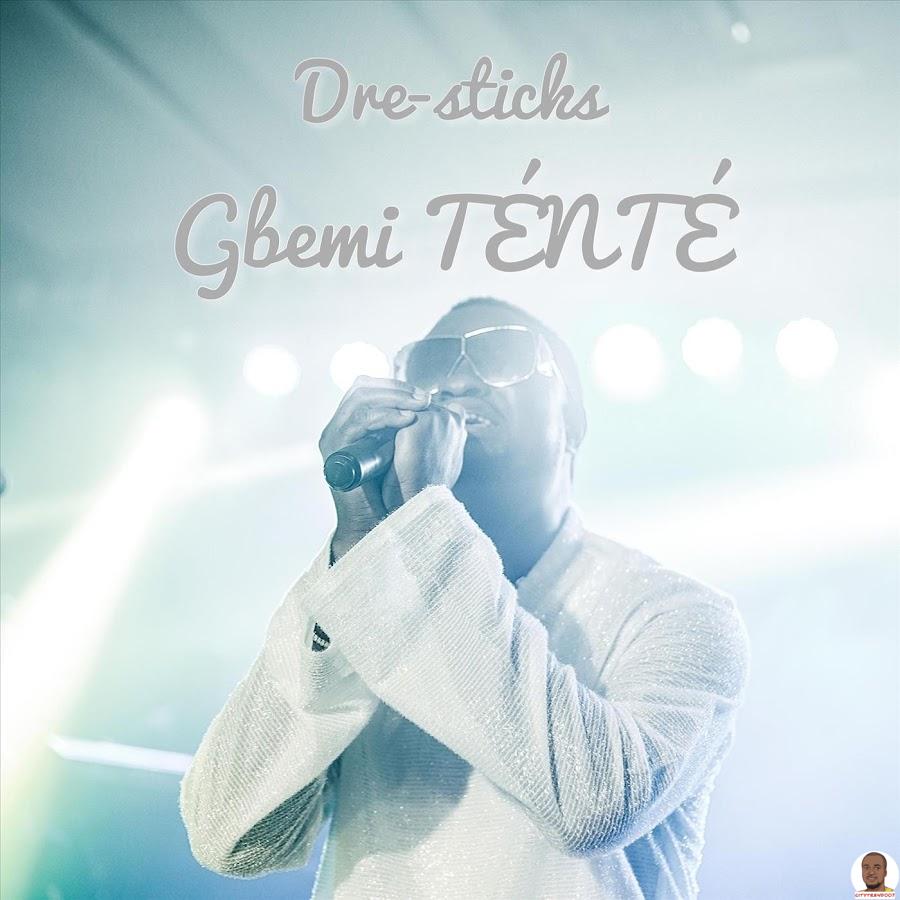 Dre Sticks — Gbemi TENTE