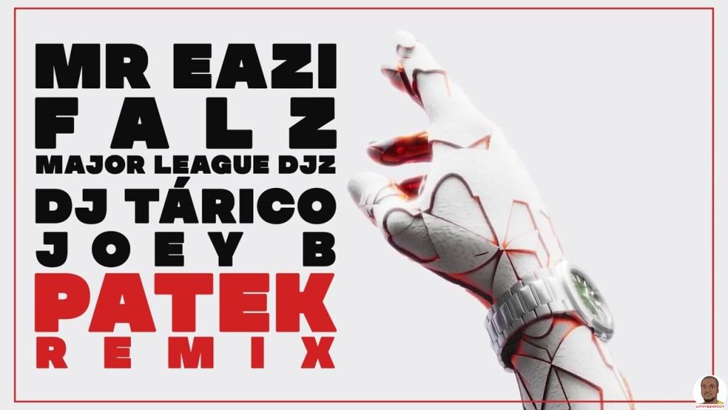Mr Eazi — Patek Remix ft. Falz Major League DJz DJ Tarico Joey B