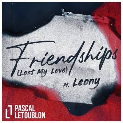 Pascal Letoublon — Friendships Lost My Love ft. Leony
