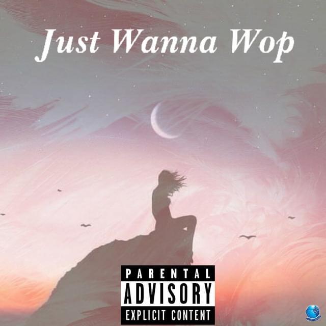 Woo Wop — Just Wanna Wop ft. DDG