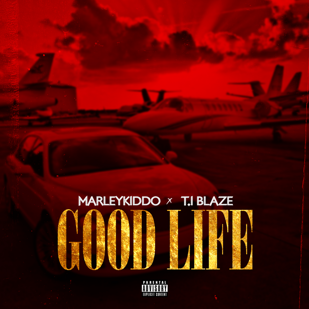 Marley Kiddo — Good Life ft. T.I Blaze