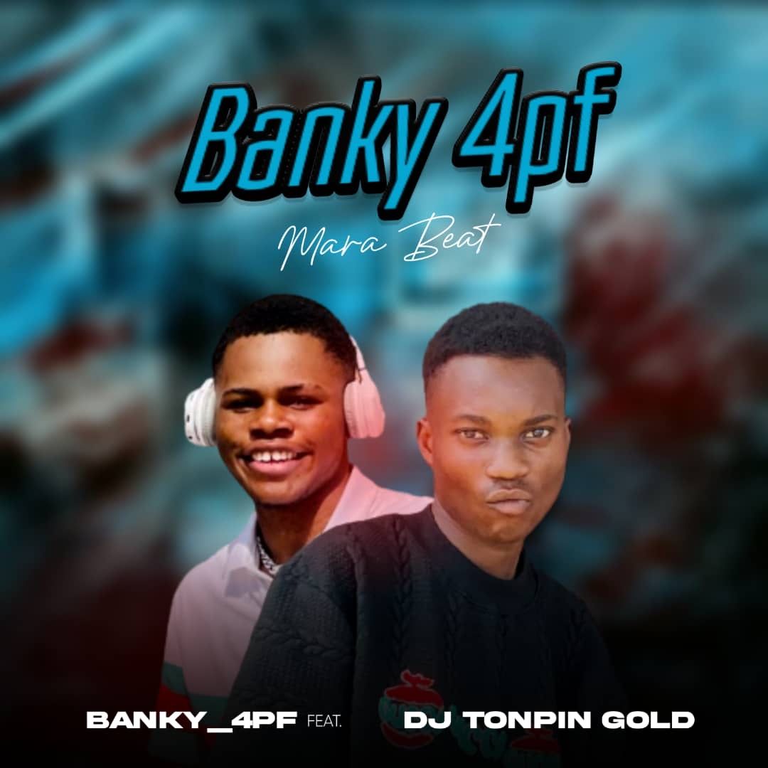 DJ Tonpin Gold — Banky 4pf Mara Beat