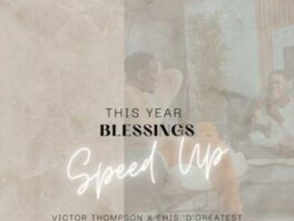 Victor Thompson ft. Ehis D Greatest — This Year Sped Up