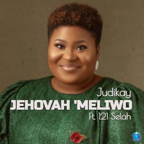 Judikay ft. 121 Selah — Jehovah Meliwo