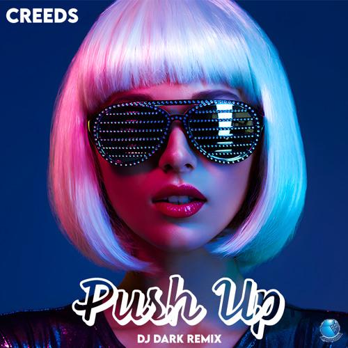 Creeds — Push Up DJ Dark