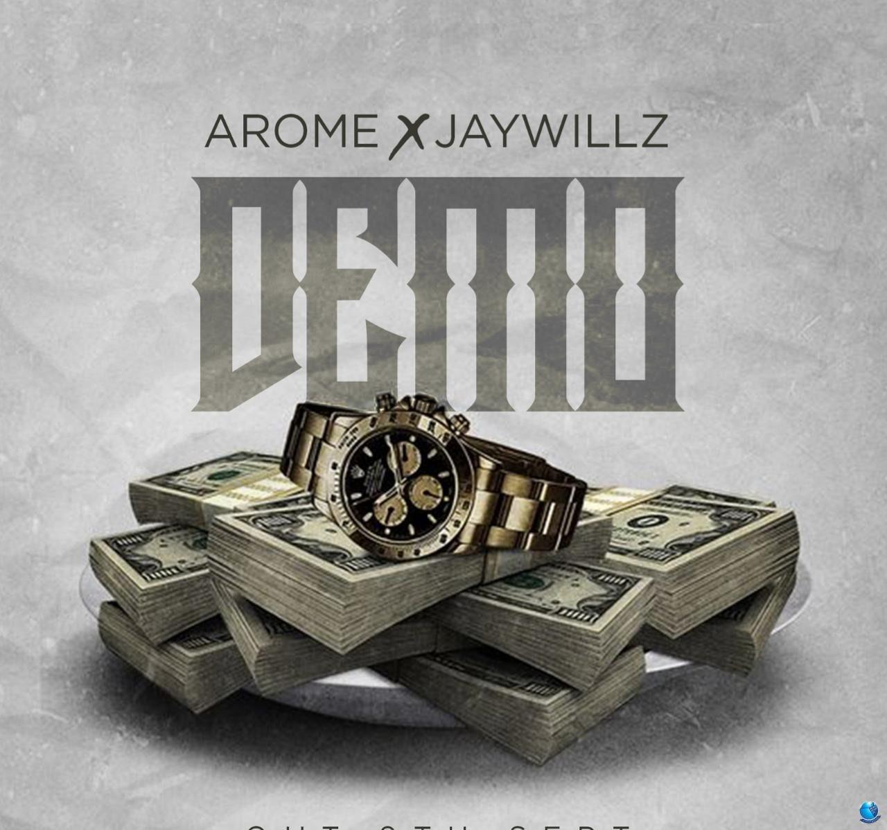 Arome ft. Jaywillz — Demo