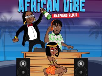 Ayanfe ft. Fresh VDM — African Vibe Amapiano Remix