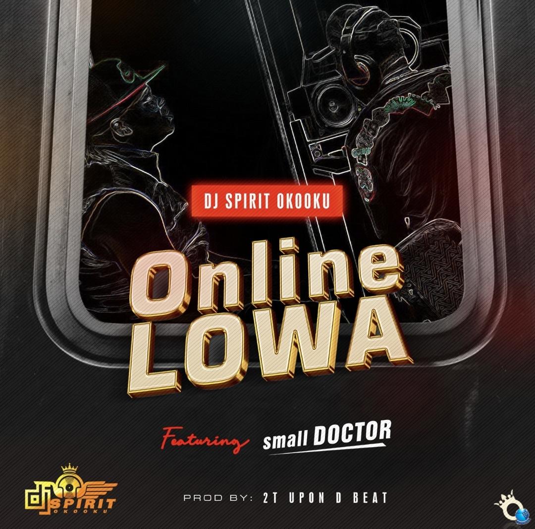 DJ Spirit Okooku Small Doctor — Online Lowa