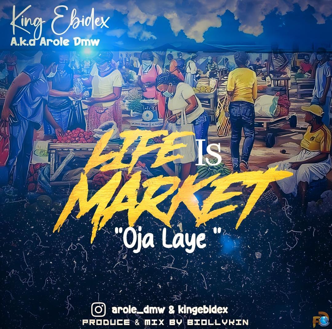King Ebidex — Life is Market Oja Laye