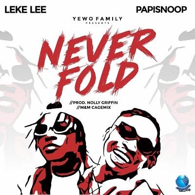Leke Lee — Never Fold ft. Papisnoop