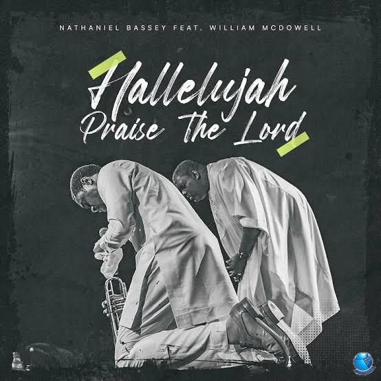 Nathaniel Bassey William Mcdowell — Hallelujah Praise The Lord