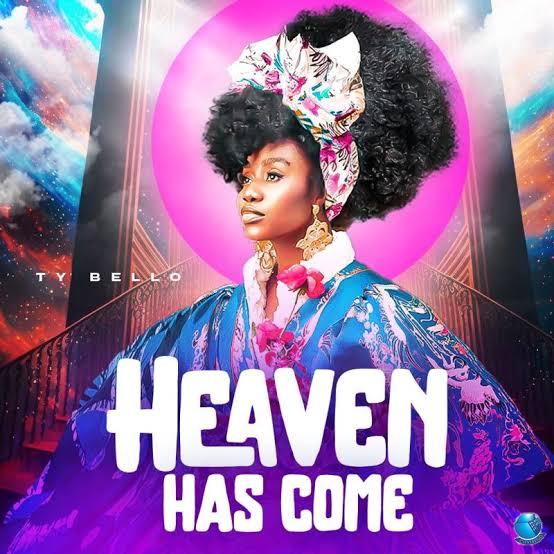 TY Bello — Heaven Has Come ft. GreatMan Takit Theophilus Sunday