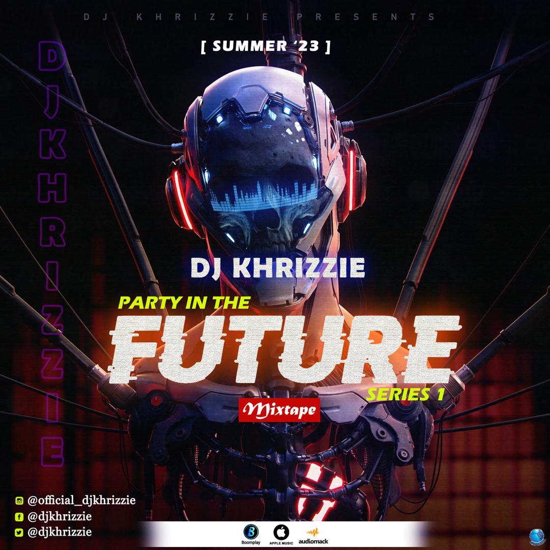 DJ Khrizzie — Party In the Future Series