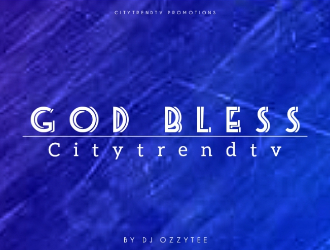 DJ Ozzytee God Bless Citytrendtv