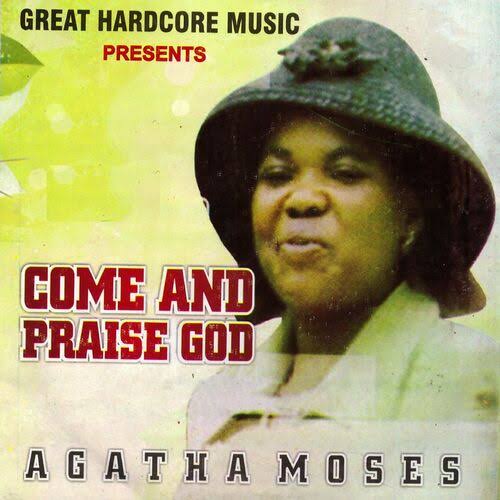 Agatha Moses Come and Praise God Pt. 1