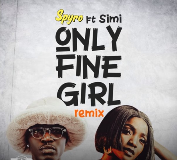 Spyro ft. Simi Only Fine Girl