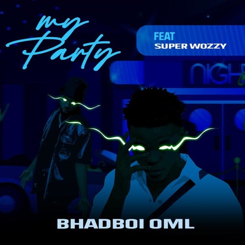 Bhadboi OML My Party ft. Superwozzy