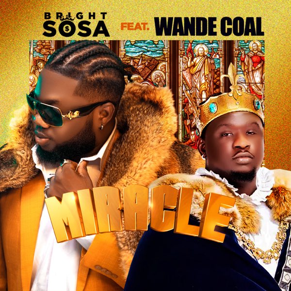 Bright Sosa ft. Wande Coal Miracle