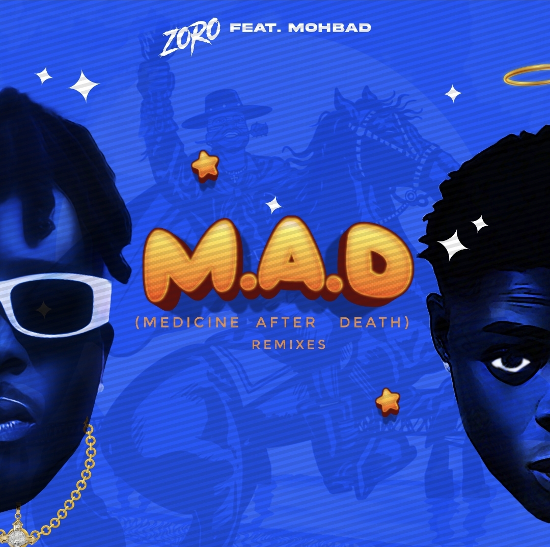 Download Zoro ft. MohBad M.A.D Medicine After Death Refixes EP