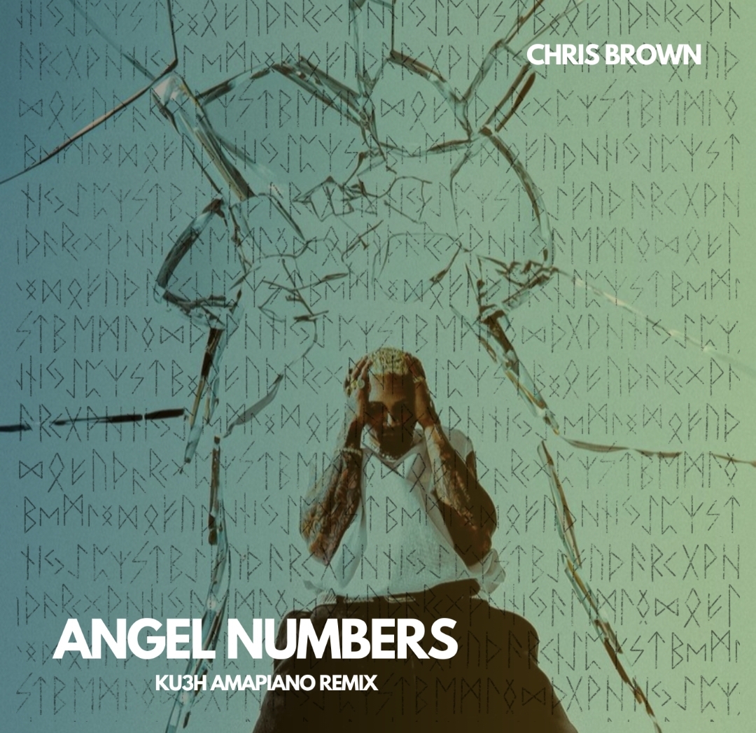 DJ Kush ft. Chris Brown Angel Numbers KU3H Amapiano