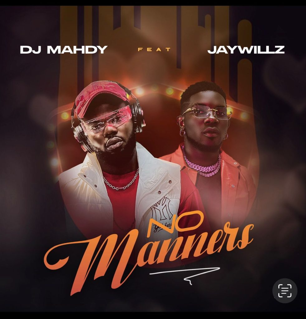DJ Mahdy No Manners ft. Jaywillz