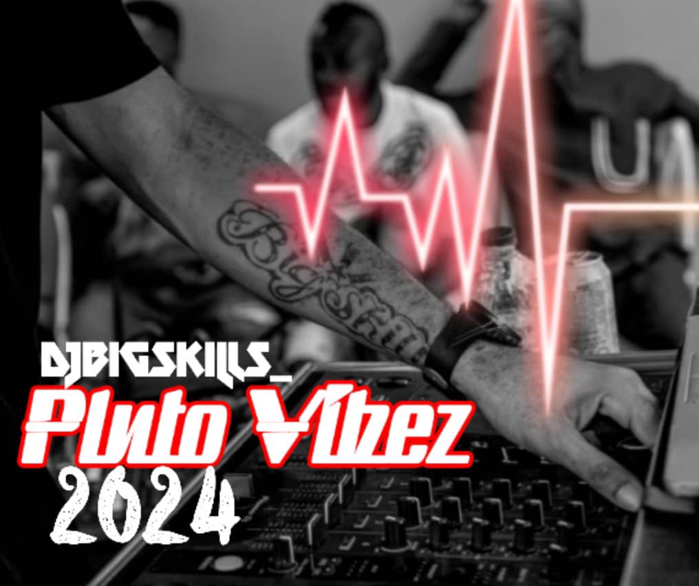 DJ BigSkills Pluto Vibez 2024