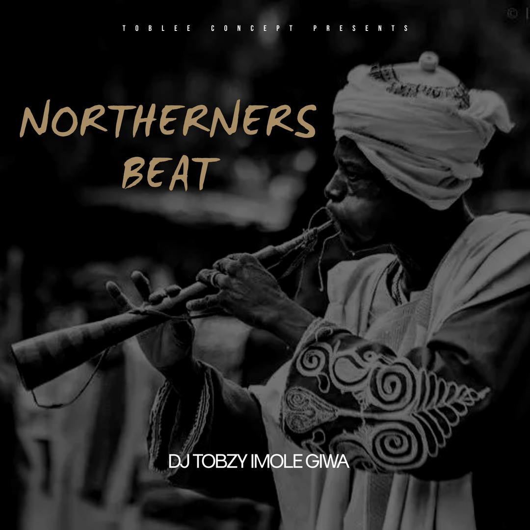 DJ Tobzy Imole Giwa Northerner Beat