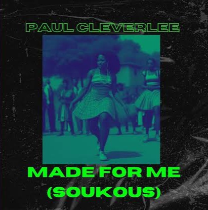 Paul Cleverlee Made for Me Soukous