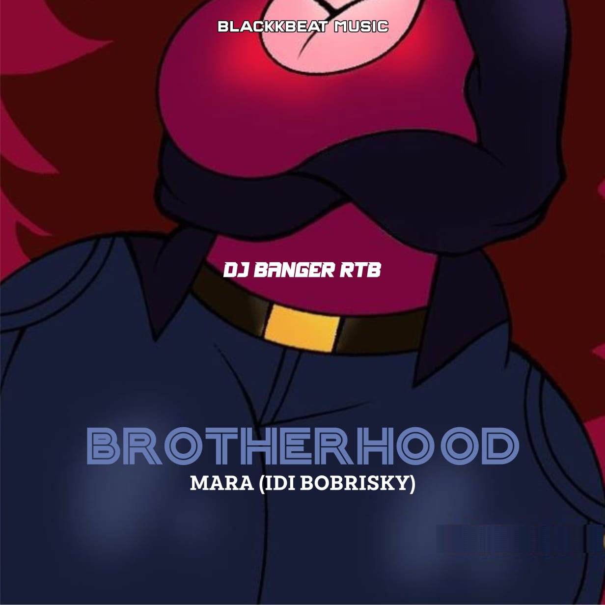 DJ Banger RTB Brotherhood Mara Idi Bobrisky