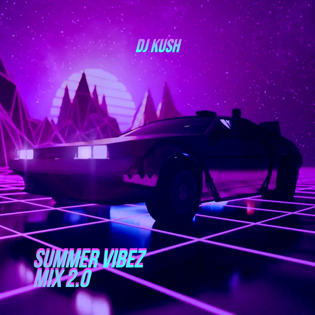 DJ Kush Summer Vibe Mix 2.0