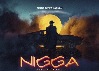 Pluto247 Nigga ft. Yan Yan